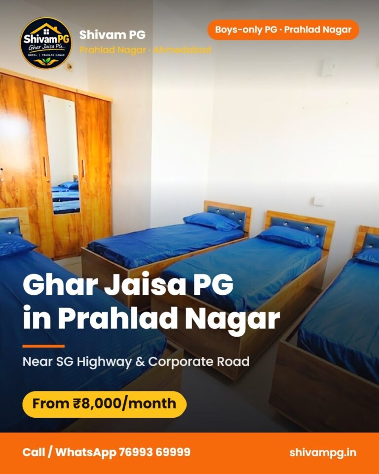 Ghar Jaisa PG in Prahlad Nagar – Shivam PG Prahlad Nagar, boys PG in Ahmedabad