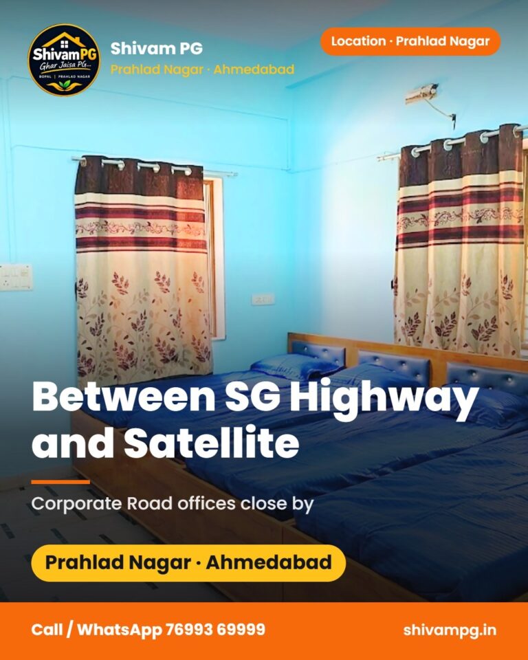 Between SG Highway and Satellite – Shivam PG Prahlad Nagar, boys PG in Ahmedabad