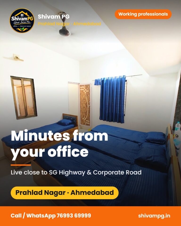 Minutes from your office – Shivam PG Prahlad Nagar, boys PG in Ahmedabad