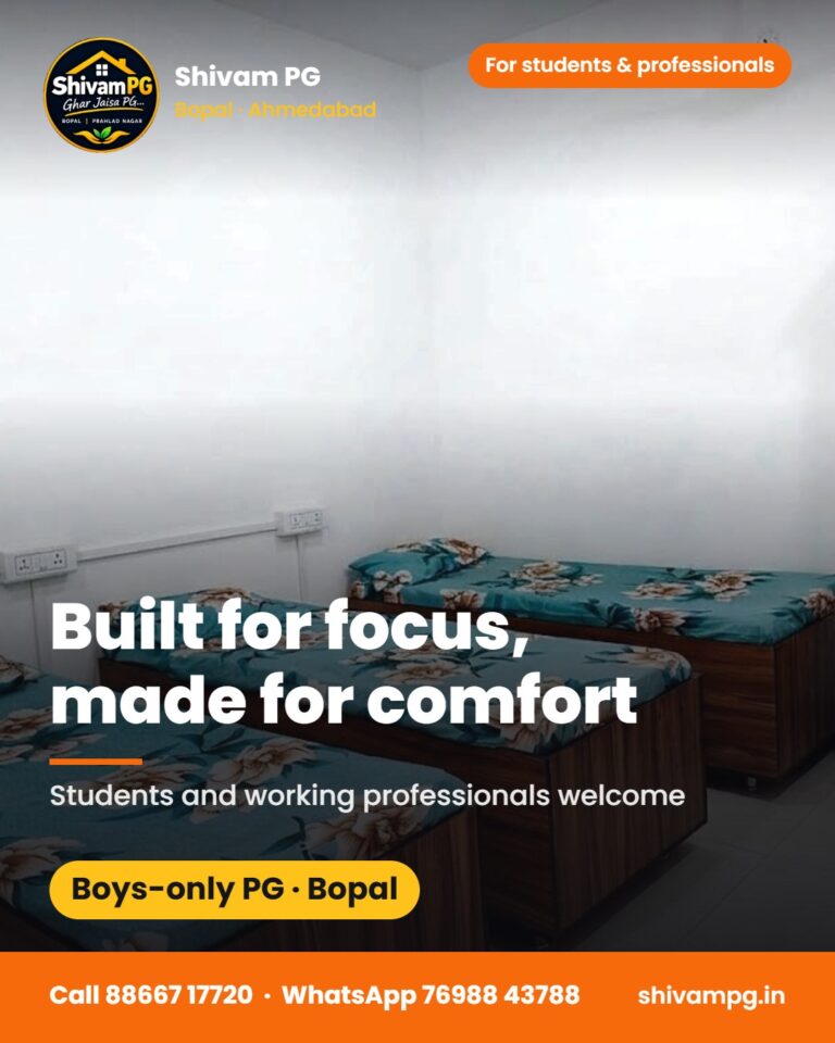 Built for focus, made for comfort – Shivam PG Bopal, boys PG in Ahmedabad
